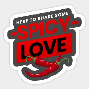 I'm Here For Some Spicy Love - Pepper Lover Design Sticker